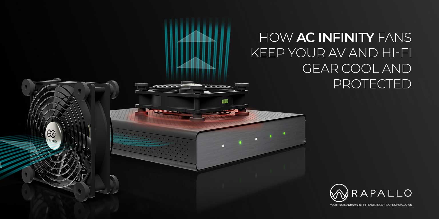 How AC Infinity Fans Keep Your AV and Hi-Fi Gear Cool and Protected - Rapallo