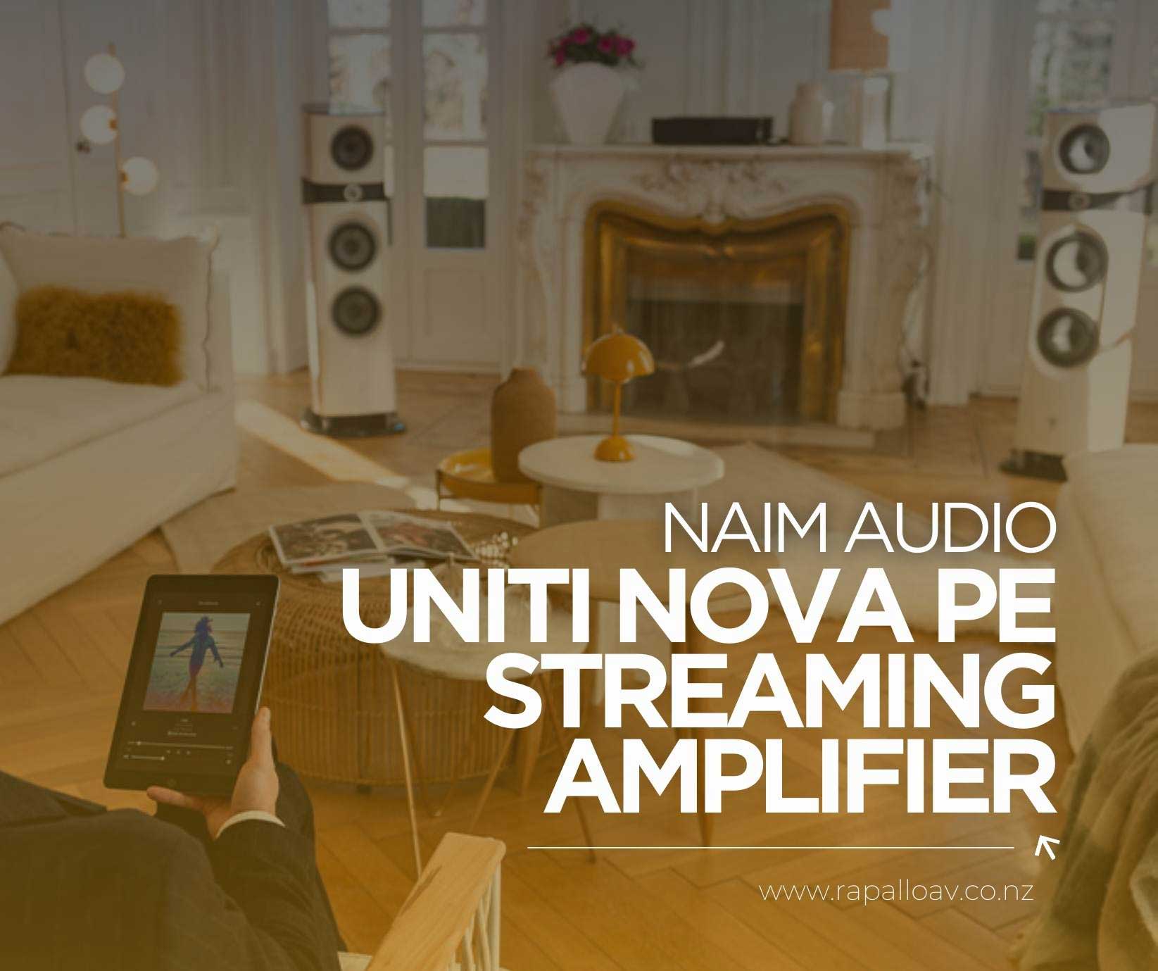 Naim Audio Uniti Nova PE Streaming Amplifier - Rapallo